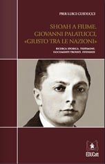 Shoah a Fiume - Giovanni Palatucci Giusto fra le Nazioni